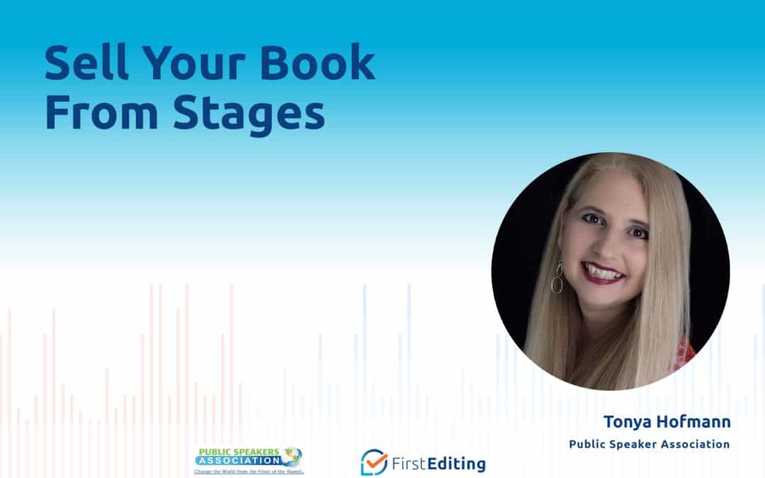 Sell Your Book From Stages with Tonya Hofmann