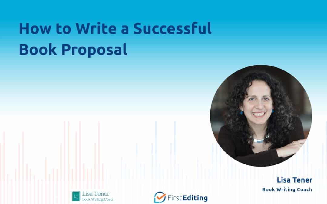 How to Write a Successful Book Proposal with Lisa Tener