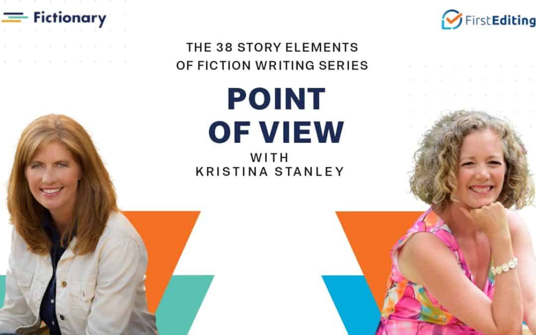 The Point of View of Fiction Writing with Kristina Stanley