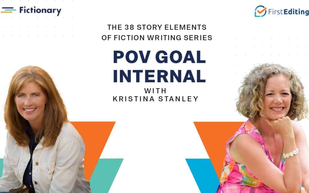 The POV Goal Internal of Fiction Writing with Kristina Stanley